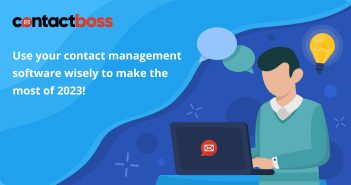 Use your contact management software wisely to make the most of 2023!