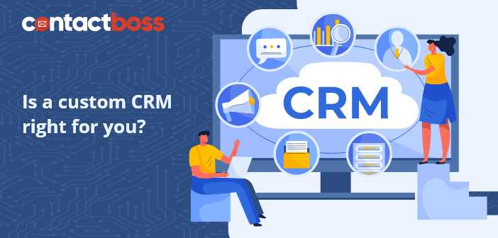 Is a custom CRM right for you?