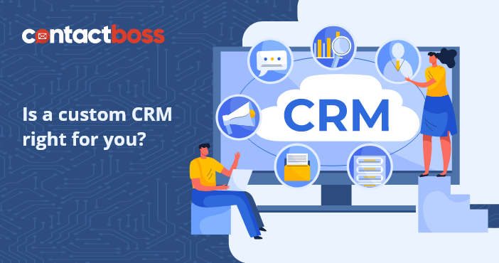 Is a custom CRM right for you?